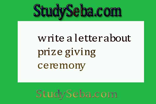 write a letter about prize giving ceremony